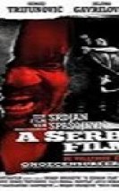 Bir Sırp Filmi Erotik Türkçe Altyazılı Film izle