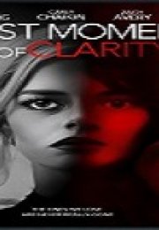 Last Moment of Clarity Türkçe Altyazılı 2020 Filmi izle